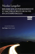Réussir son hypermodernité et sauver le reste de sa vie en 25 étapes faciles